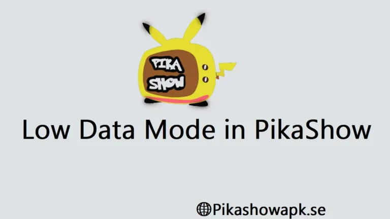 Low Data Mode in PikaShow 2026