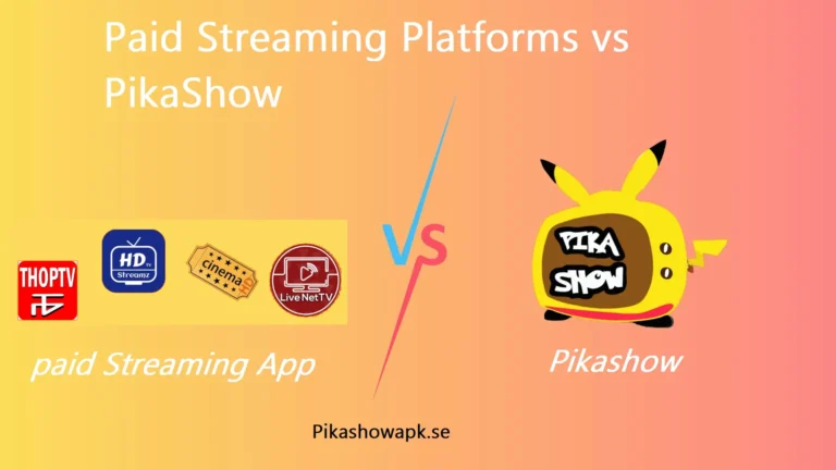 Paid Streaming Platforms vs PikaShow
