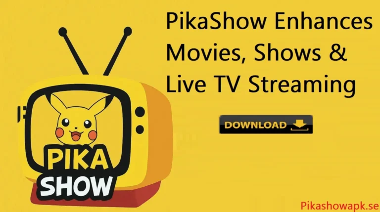 PikaShow Enhances