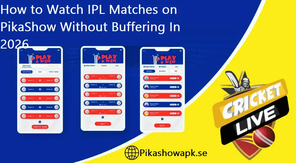Watch IPL Matches on PikaShow