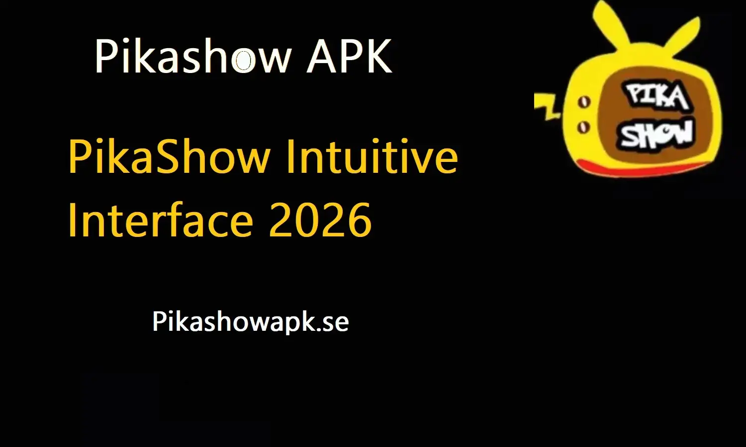 PikaShow Intuitive Interface 2026